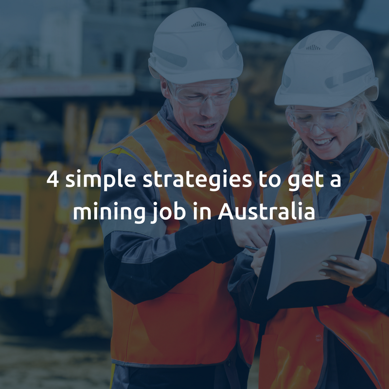 4 simple strategies to get a mining job in Australia.png
